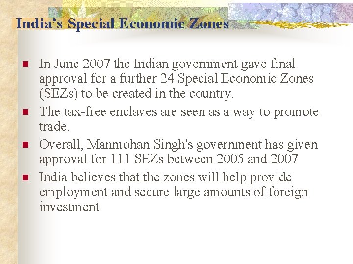 India’s Special Economic Zones n n In June 2007 the Indian government gave final