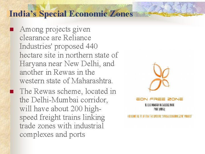 India’s Special Economic Zones n n Among projects given clearance are Reliance Industries' proposed