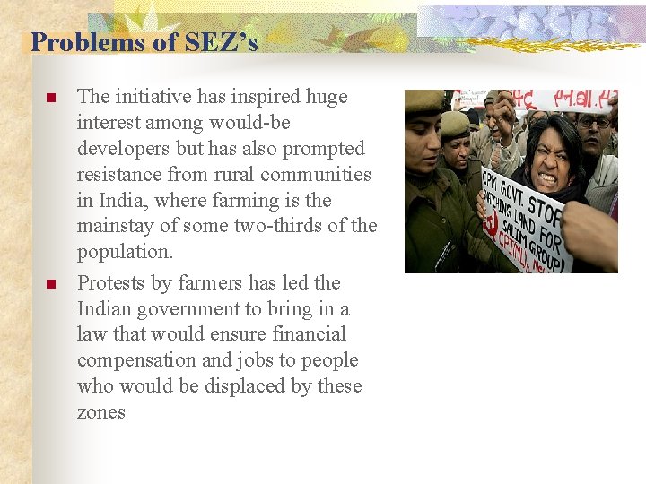 Problems of SEZ’s n n The initiative has inspired huge interest among would-be developers
