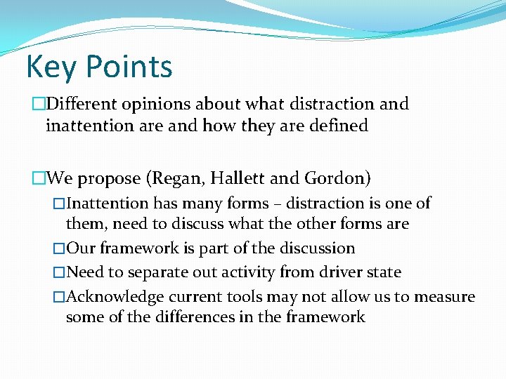 Key Points �Different opinions about what distraction and inattention are and how they are