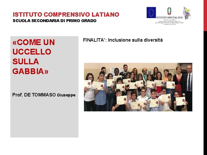 ISTITUTO COMPRENSIVO LATIANO SCUOLA SECONDARIA DI PRIMO GRADO «COME UN UCCELLO SULLA GABBIA» Prof.