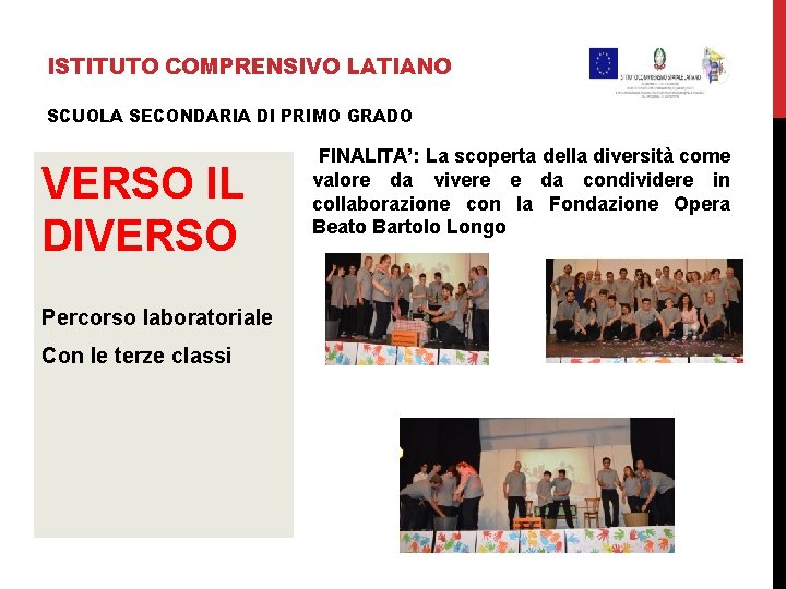 ISTITUTO COMPRENSIVO LATIANO SCUOLA SECONDARIA DI PRIMO GRADO VERSO IL DIVERSO Percorso laboratoriale Con