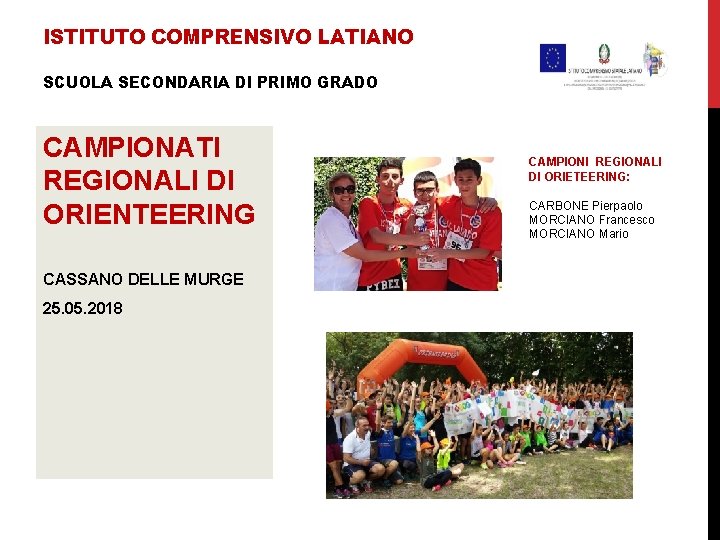 ISTITUTO COMPRENSIVO LATIANO SCUOLA SECONDARIA DI PRIMO GRADO CAMPIONATI REGIONALI DI ORIENTEERING CASSANO DELLE