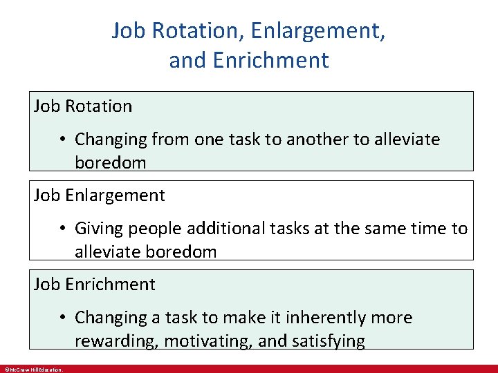 Job Rotation, Enlargement, and Enrichment Job Rotation • Changing from one task to another