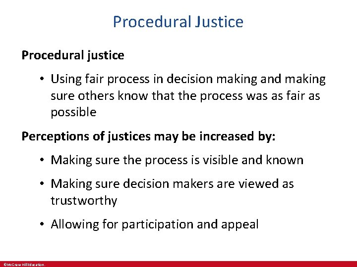 Procedural Justice Procedural justice • Using fair process in decision making and making sure