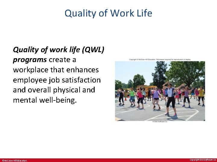 Quality of Work Life Quality of work life (QWL) programs create a workplace that