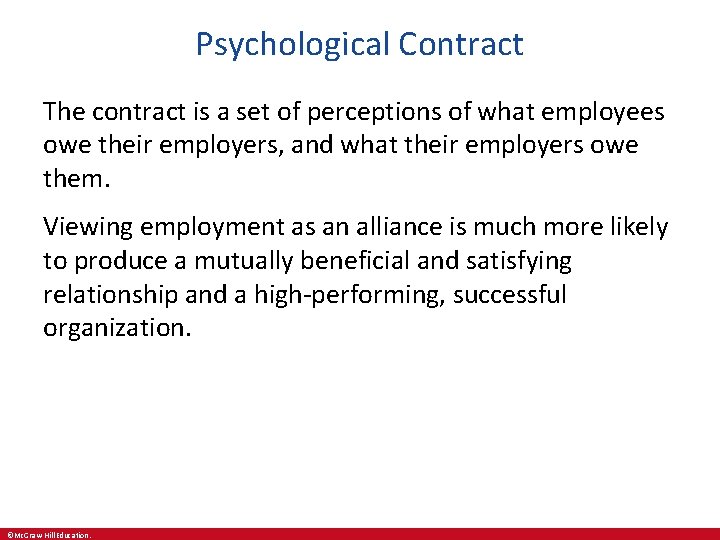 Psychological Contract The contract is a set of perceptions of what employees owe their