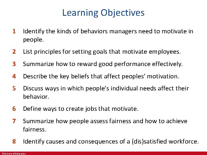 Learning Objectives 1 Identify the kinds of behaviors managers need to motivate in people.