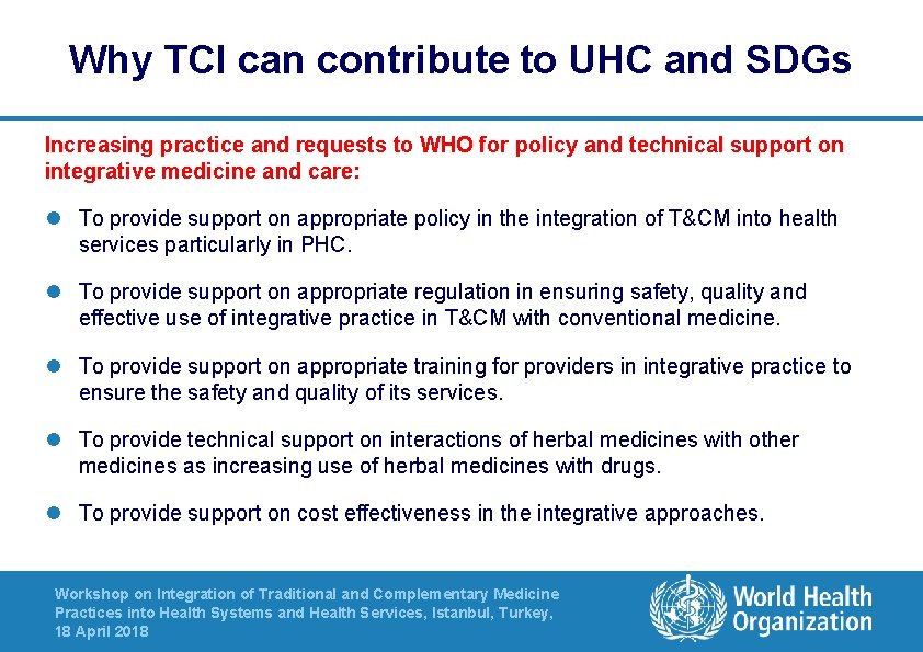 Why TCI can contribute to UHC and SDGs Increasing practice and requests to WHO