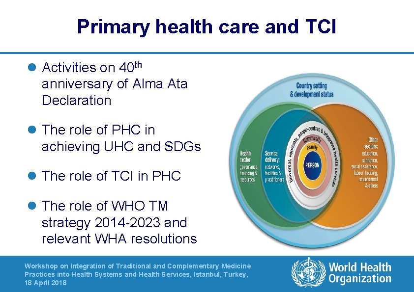 Primary health care and TCI l Activities on 40 th anniversary of Alma Ata