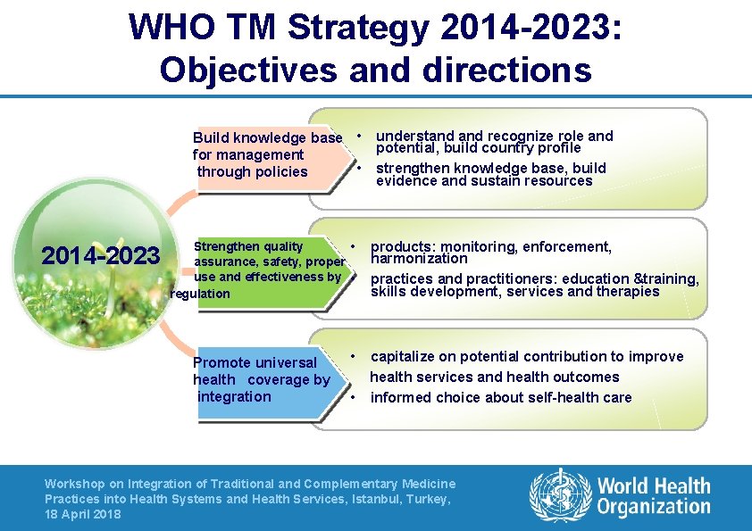 WHO TM Strategy 2014 -2023: Objectives and directions Build knowledge base • for management