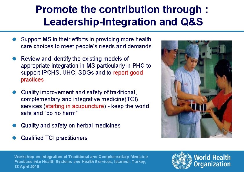 Promote the contribution through : Leadership-Integration and Q&S l Support MS in their efforts