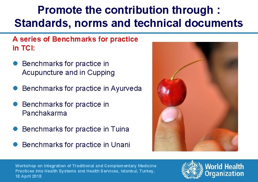 Promote the contribution through : Standards, norms and technical documents A series of Benchmarks