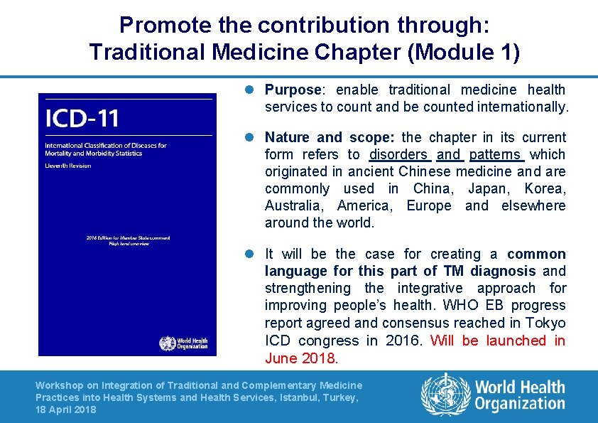 Promote the contribution through: Traditional Medicine Chapter (Module 1) l Purpose: enable traditional medicine