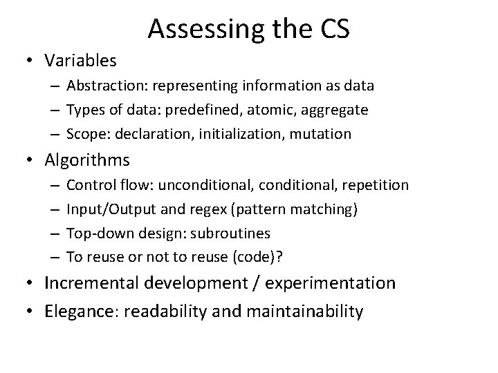 Assessing the CS • Variables – Abstraction: representing information as data – Types of