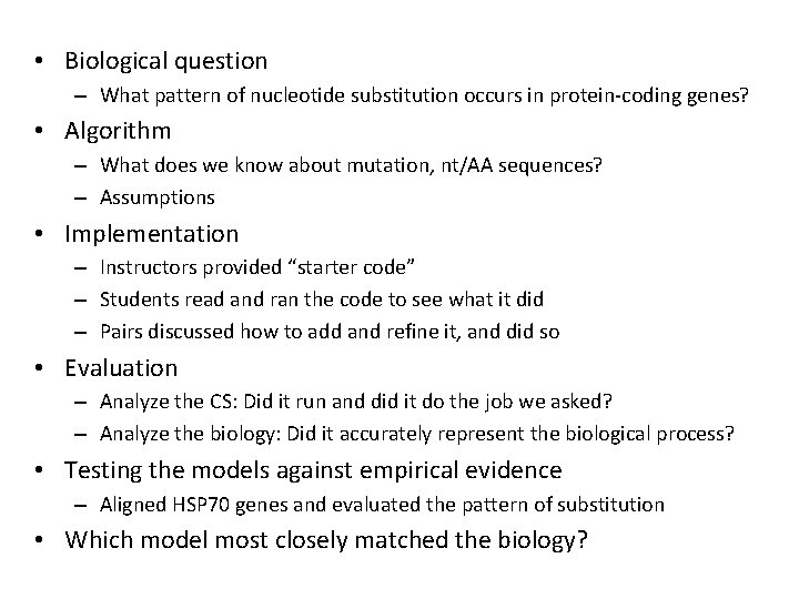  • Biological question – What pattern of nucleotide substitution occurs in protein-coding genes?