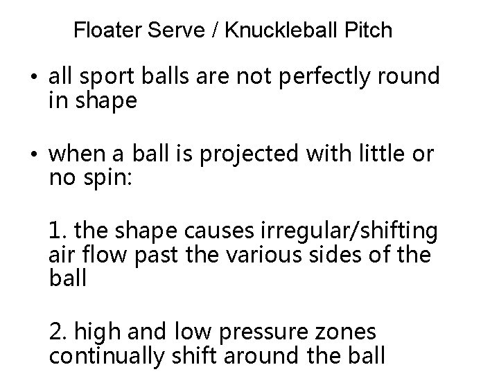 Floater Serve / Knuckleball Pitch • all sport balls are not perfectly round in