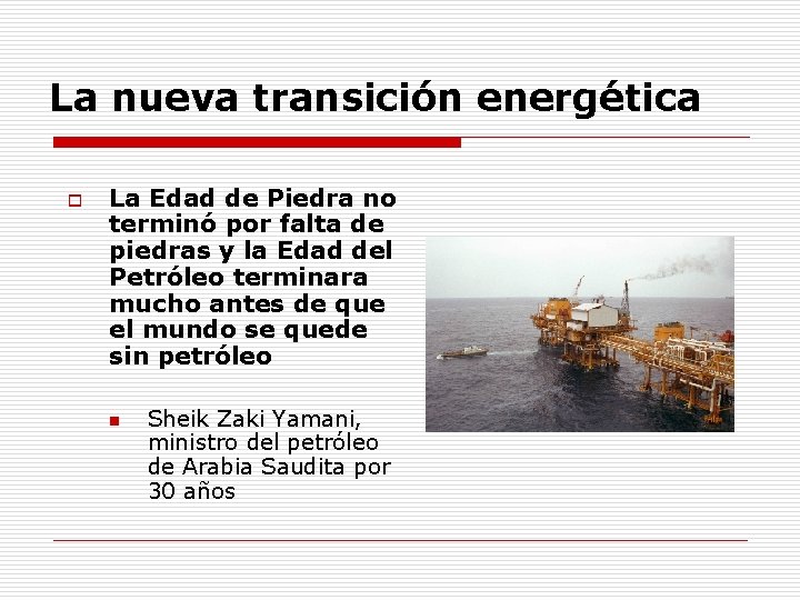 La nueva transición energética o La Edad de Piedra no terminó por falta de