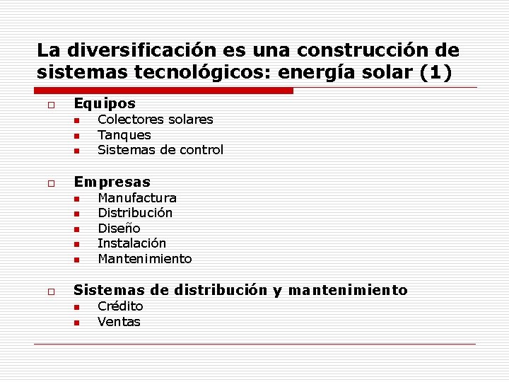 La diversificación es una construcción de sistemas tecnológicos: energía solar (1) o Equipos n