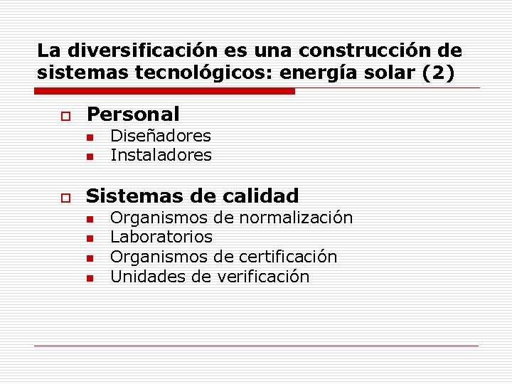La diversificación es una construcción de sistemas tecnológicos: energía solar (2) o Personal n