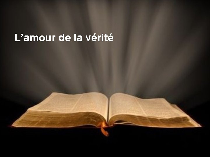 L’amour de la vérité 