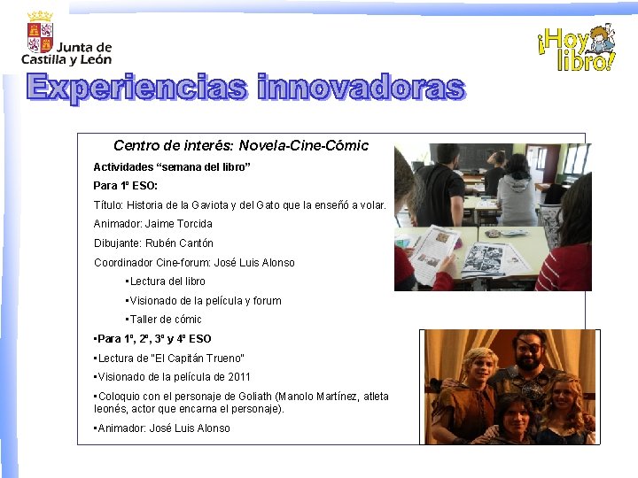 Centro de interés: Novela-Cine-Cómic Actividades “semana del libro” Para 1º ESO: Título: Historia de