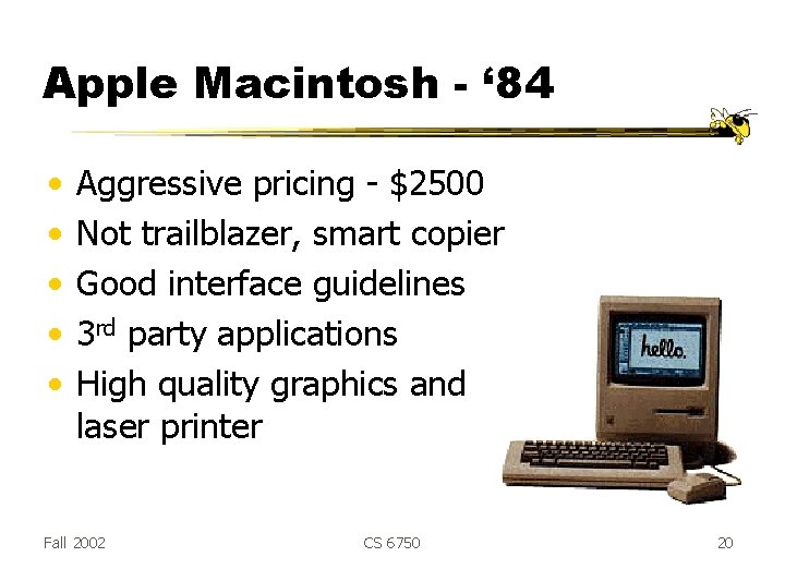 Apple Macintosh - ‘ 84 • • • Aggressive pricing - $2500 Not trailblazer, Apple Macintosh - ‘ 84 • • • Aggressive pricing - $2500 Not trailblazer,