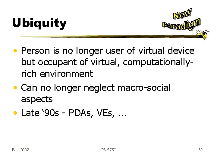 Ubiquity • Person is no longer user of virtual device but occupant of virtual, Ubiquity • Person is no longer user of virtual device but occupant of virtual,