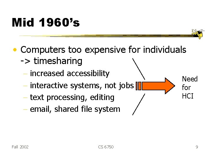 Mid 1960’s • Computers too expensive for individuals -> timesharing - increased accessibility - Mid 1960’s • Computers too expensive for individuals -> timesharing - increased accessibility -