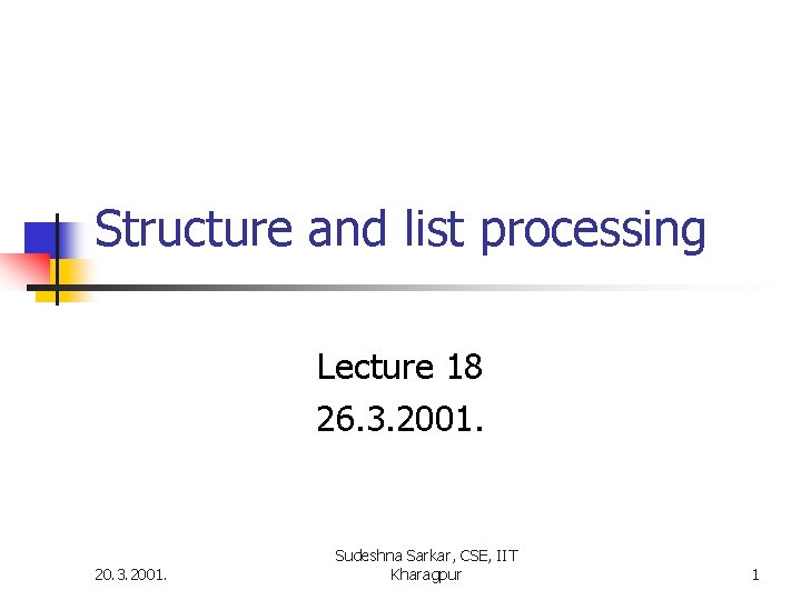 Structure and list processing Lecture 18 26 3