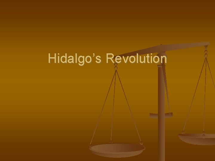 Hidalgo’s Revolution 