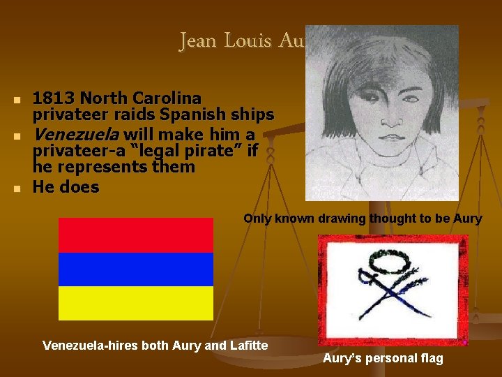 Jean Louis Aury 1813 North Carolina privateer raids Spanish ships Venezuela will make him