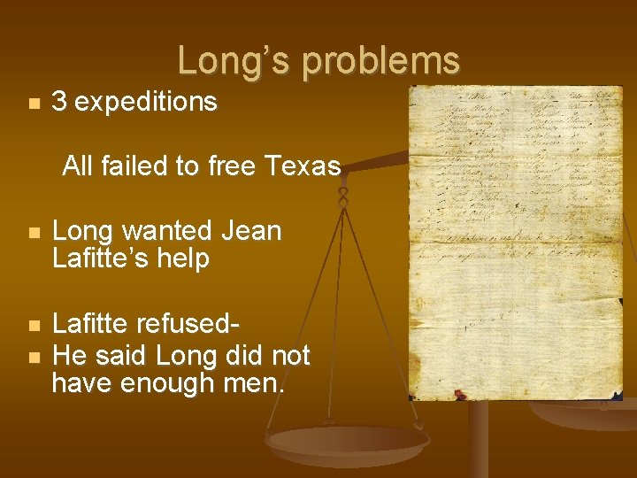 Long’s problems 3 expeditions All failed to free Texas Long wanted Jean Lafitte’s help