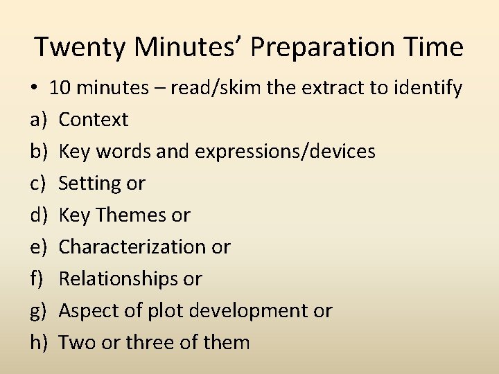 Twenty Minutes’ Preparation Time • 10 minutes – read/skim the extract to identify a)