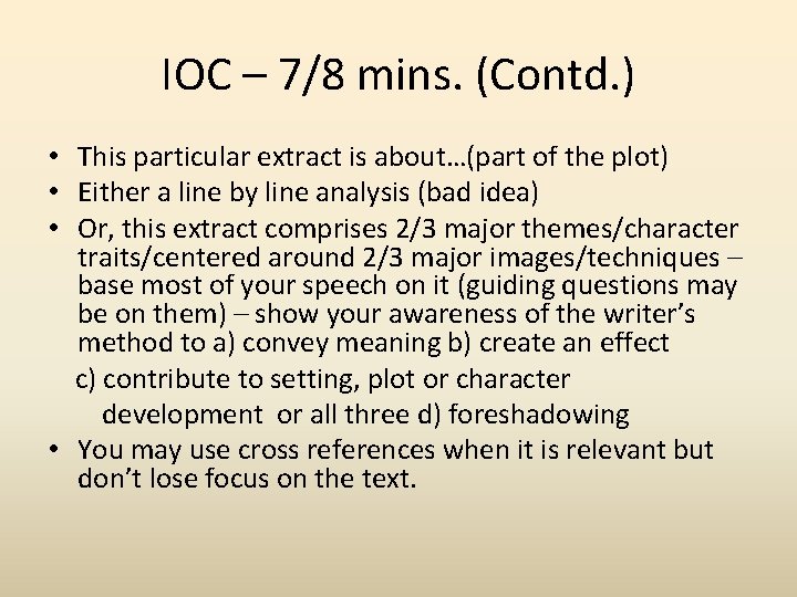 IOC – 7/8 mins. (Contd. ) • This particular extract is about…(part of the