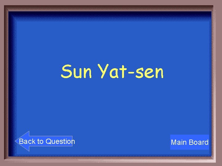 Sun Yat-sen Back to Question Main Board 