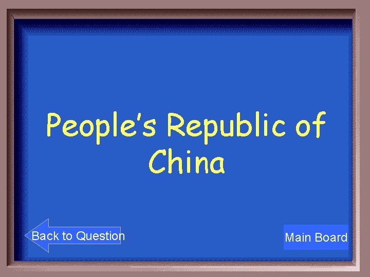 People’s Republic of China Back to Question Main Board 