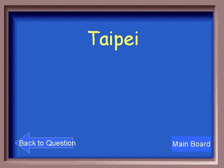 Taipei Back to Question Main Board 