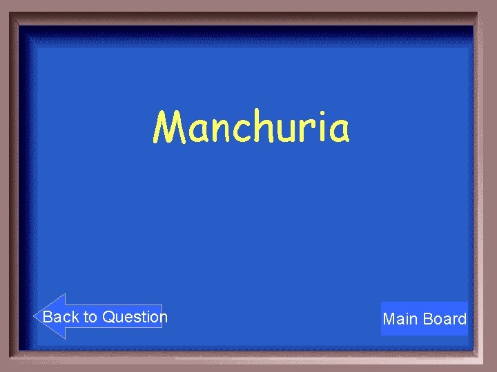 Manchuria Back to Question Main Board 