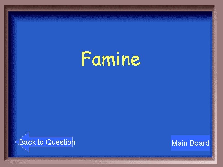 Famine Back to Question Main Board 