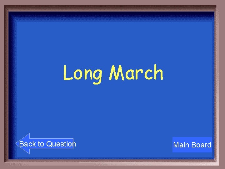 Long March Back to Question Main Board 