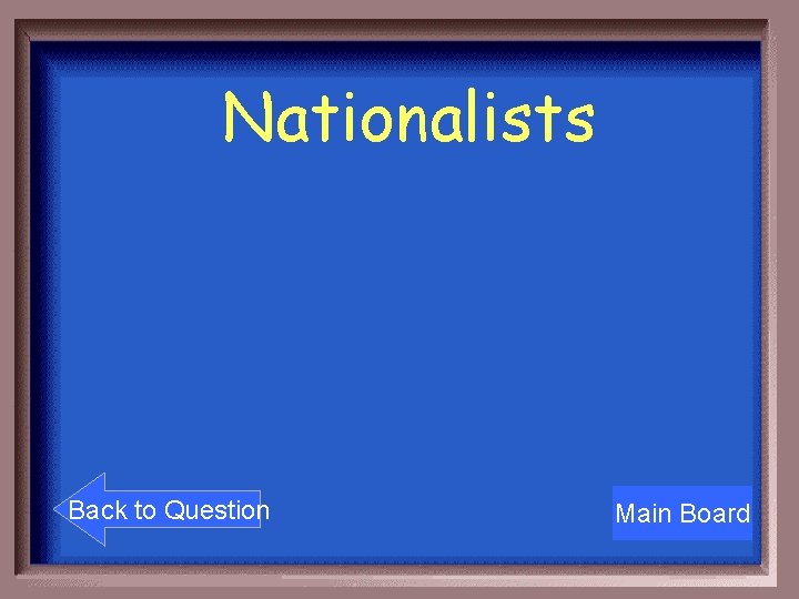 Nationalists Back to Question Main Board 