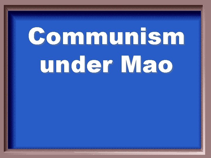 Communism under Mao 
