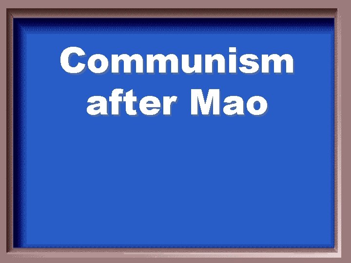 Communism after Mao 