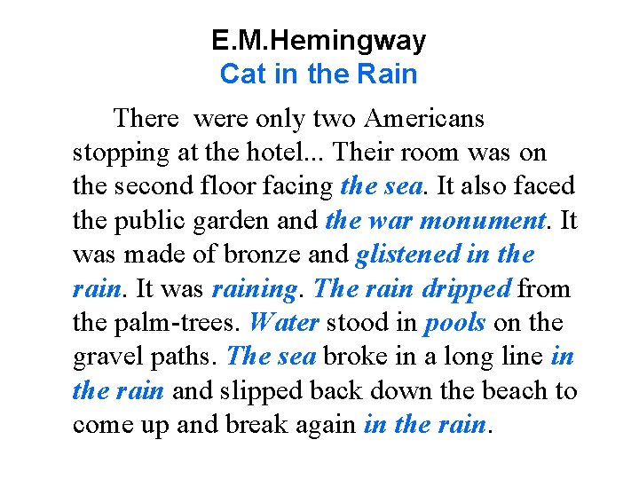 E. M. Hemingway Cat in the Rain There were only two Americans stopping at