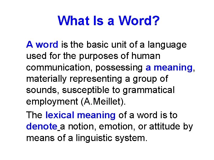 What Is a Word? A word is the basic unit of a language used