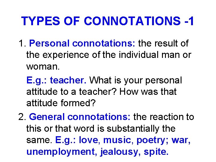TYPES OF CONNOTATIONS -1 1. Personal connotations: the result of the experience of the