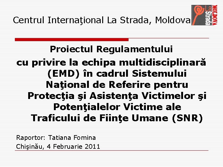 Centrul Internaţional La Strada, Moldova Proiectul Regulamentului cu privire la echipa multidisciplinară (EMD) în