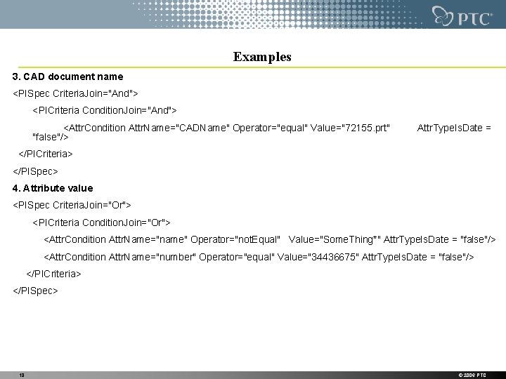 Examples 3. CAD document name <PISpec Criteria. Join="And"> <PICriteria Condition. Join="And"> <Attr. Condition Attr. Examples 3. CAD document name <PISpec Criteria. Join="And"> <PICriteria Condition. Join="And"> <Attr. Condition Attr.