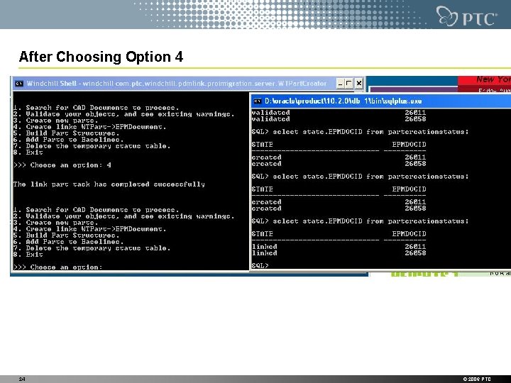 After Choosing Option 4 24 © 2006 PTC After Choosing Option 4 24 © 2006 PTC